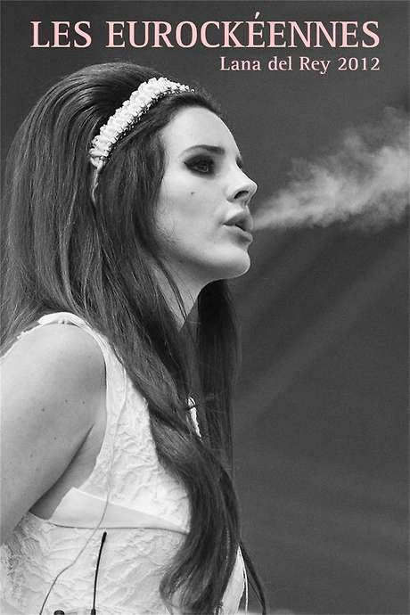 Lana Del Rey: Live at Eurockéennes 2012